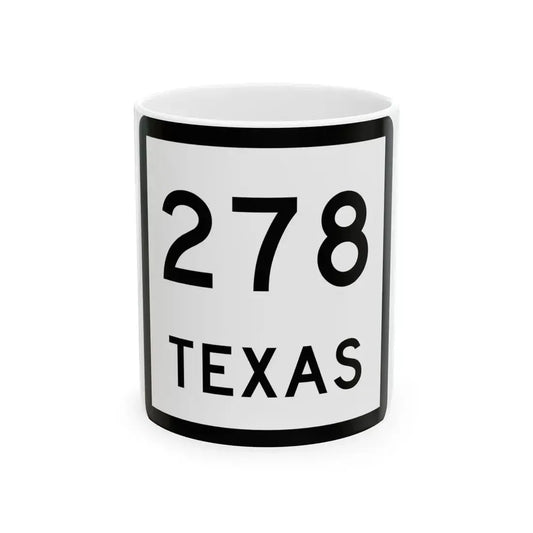Texas 278 (Texas) (Road Sign) White Coffee Mug 11oz - Go Mug Yourself