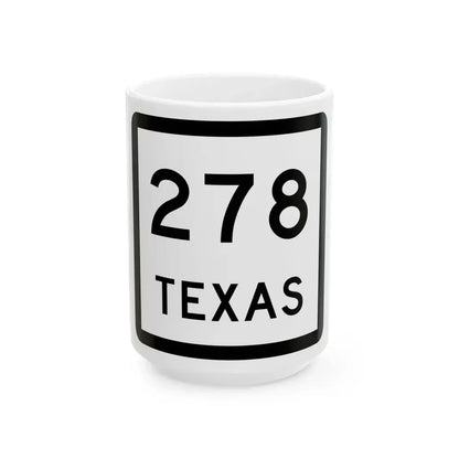 Texas 278 (Texas) (Road Sign) White Coffee Mug 15oz - Go Mug Yourself