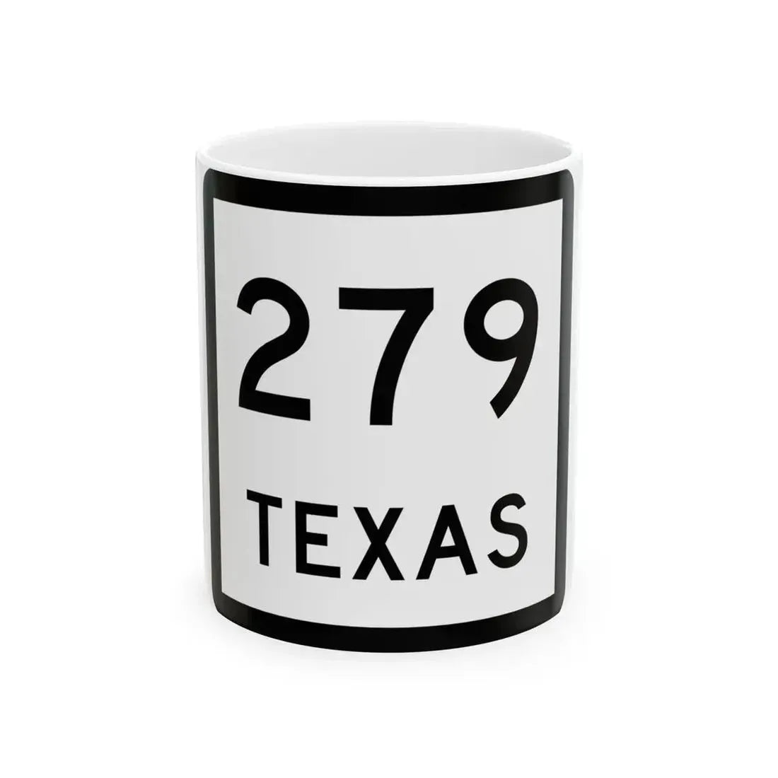 Texas 279 (Texas) (Road Sign) White Coffee Mug 11oz - Go Mug Yourself