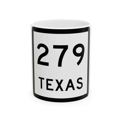 Texas 279 (Texas) (Road Sign) White Coffee Mug 11oz - Go Mug Yourself