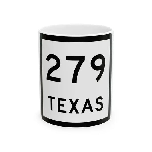 Texas 279 (Texas) (Road Sign) White Coffee Mug 11oz - Go Mug Yourself