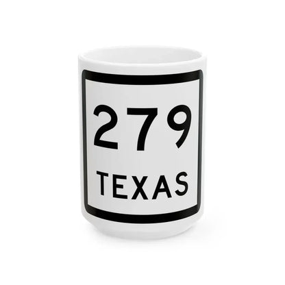 Texas 279 (Texas) (Road Sign) White Coffee Mug 15oz - Go Mug Yourself