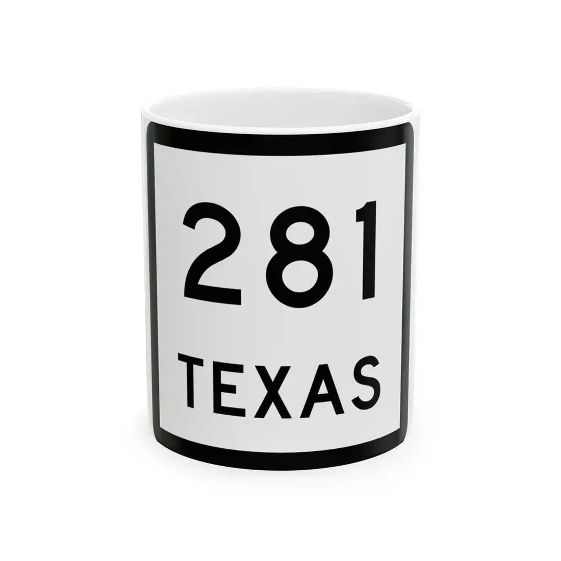 Texas 281 (Texas) (Road Sign) White Coffee Mug 11oz - Go Mug Yourself