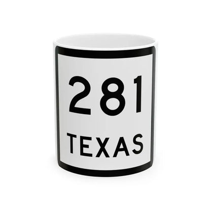 Texas 281 (Texas) (Road Sign) White Coffee Mug 11oz - Go Mug Yourself