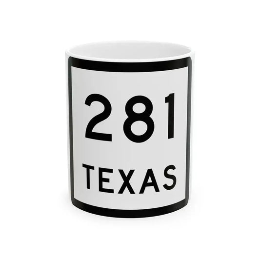 Texas 281 (Texas) (Road Sign) White Coffee Mug 11oz - Go Mug Yourself