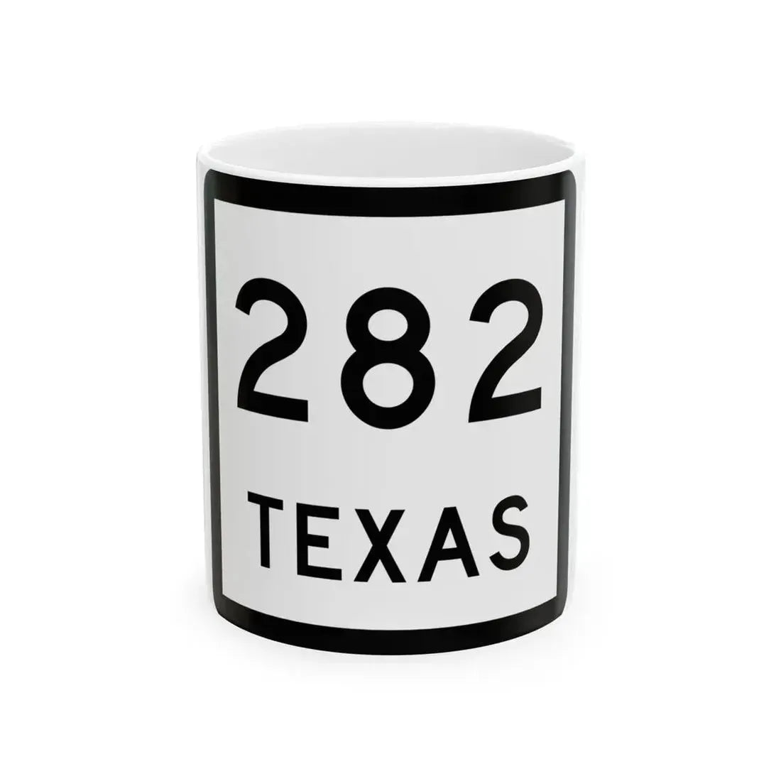 Texas 282 (Texas) (Road Sign) White Coffee Mug 11oz - Go Mug Yourself