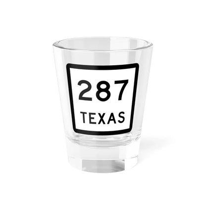 Texas 287 (Texas) (Road Sign) Shot Glass 1.5oz 1.5oz - Go Mug Yourself
