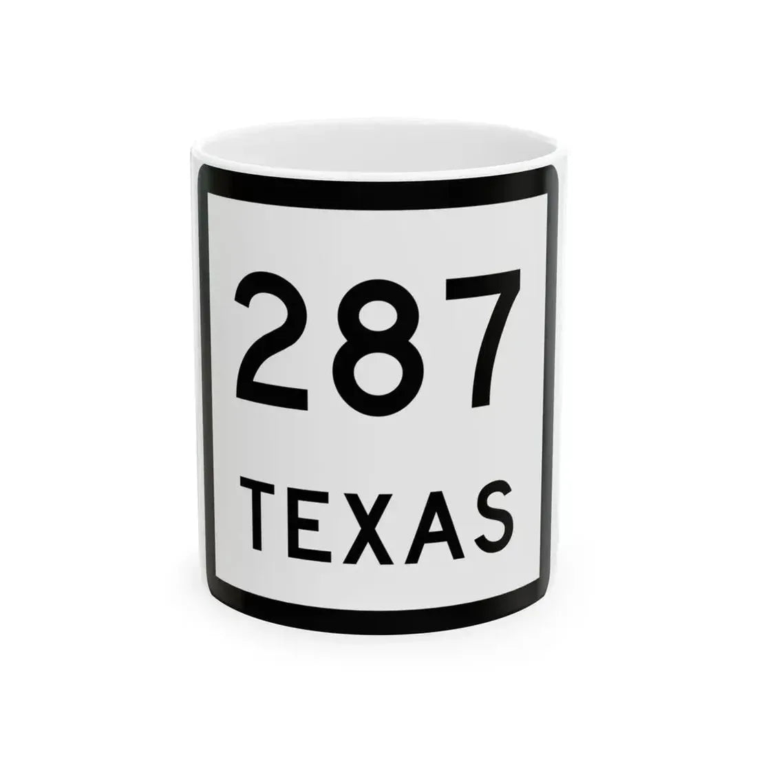 Texas 287 (Texas) (Road Sign) White Coffee Mug 11oz - Go Mug Yourself