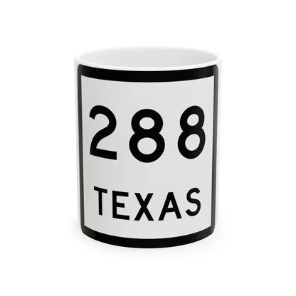 Texas 288 (Texas) (Road Sign) White Coffee Mug 11oz - Go Mug Yourself