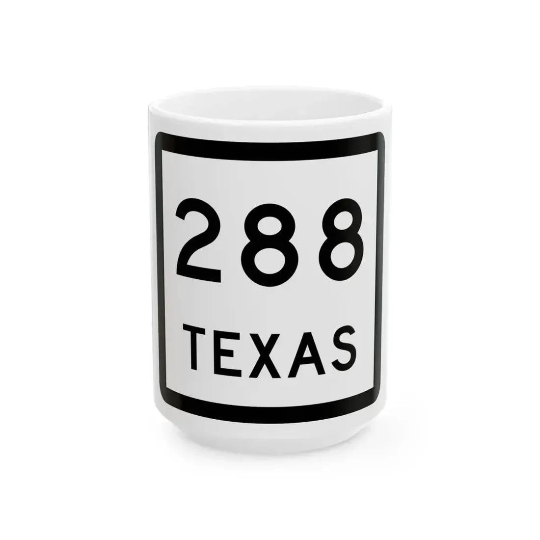 Texas 288 (Texas) (Road Sign) White Coffee Mug 15oz - Go Mug Yourself