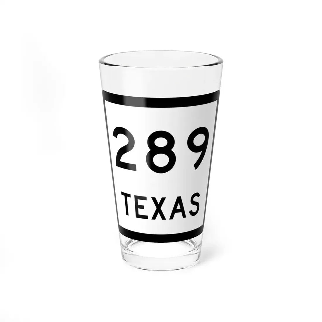 Texas 289 (Texas) (Road Sign) Pint Glss 16oz 16oz - Go Mug Yourself