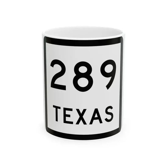 Texas 289 (Texas) (Road Sign) White Coffee Mug 11oz - Go Mug Yourself