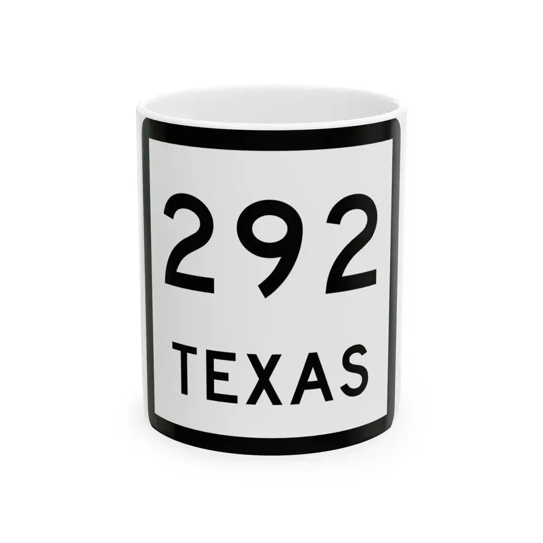 Texas 292 (Texas) (Road Sign) White Coffee Mug 11oz - Go Mug Yourself