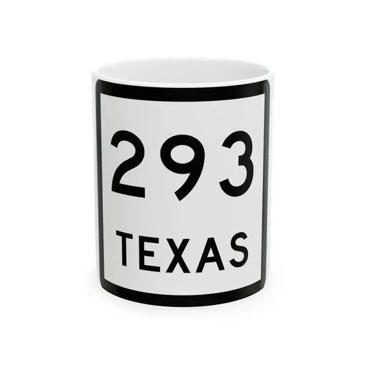 Texas 293 (Texas) (Road Sign) White Coffee Mug 11oz - Go Mug Yourself
