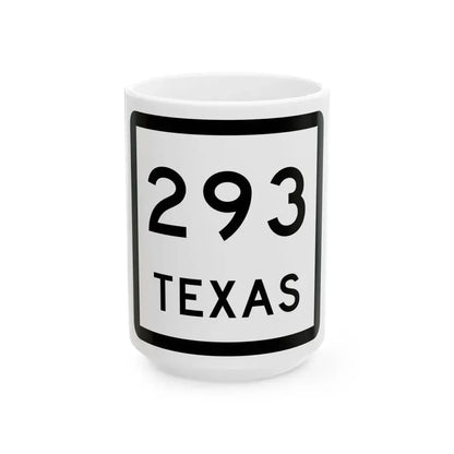 Texas 293 (Texas) (Road Sign) White Coffee Mug 15oz - Go Mug Yourself