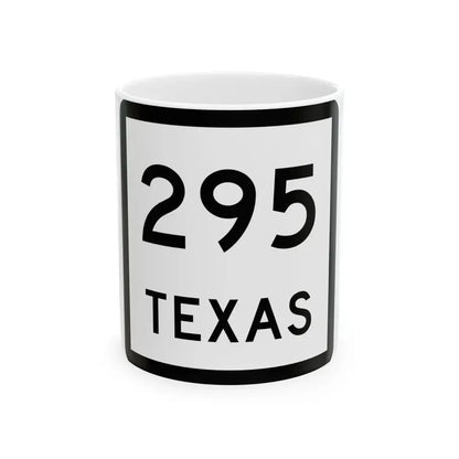 Texas 295 (Texas) (Road Sign) White Coffee Mug 11oz - Go Mug Yourself