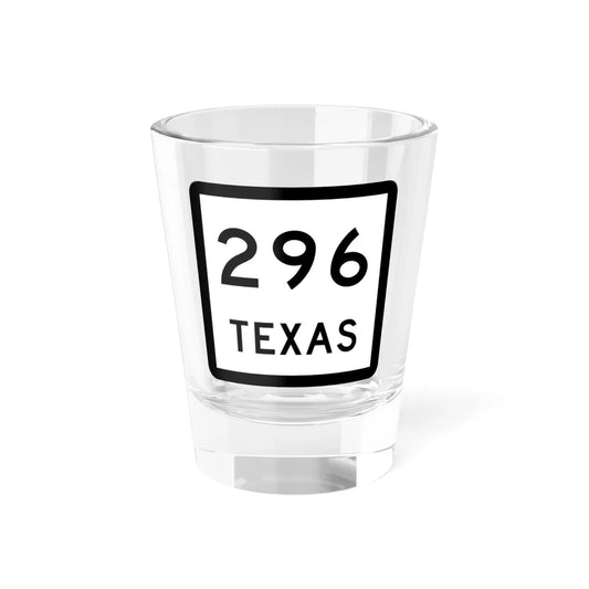Texas 296 (Texas) (Road Sign) Shot Glass 1.5oz 1.5oz - Go Mug Yourself