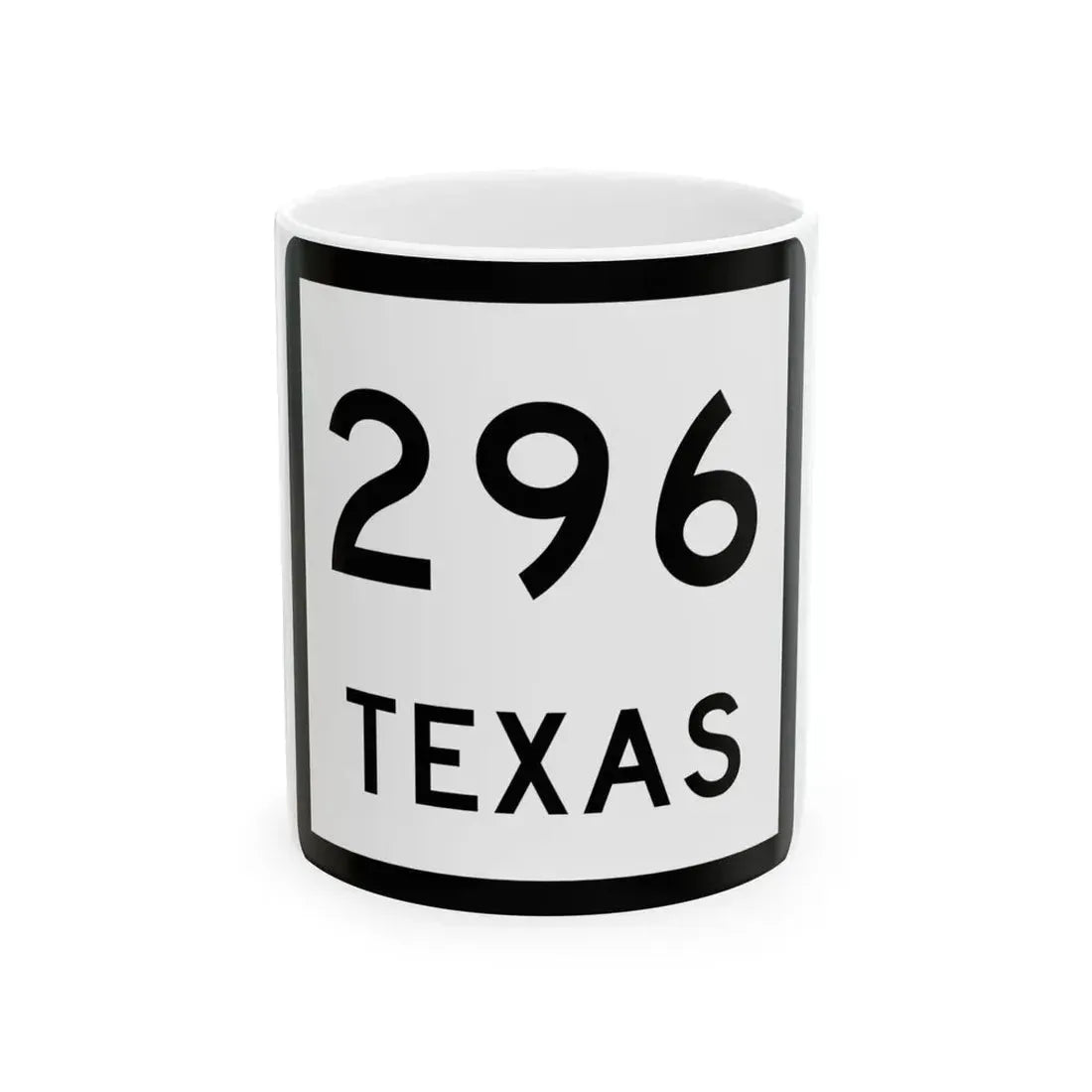 Texas 296 (Texas) (Road Sign) White Coffee Mug 11oz - Go Mug Yourself