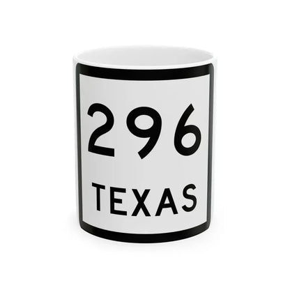 Texas 296 (Texas) (Road Sign) White Coffee Mug 11oz - Go Mug Yourself