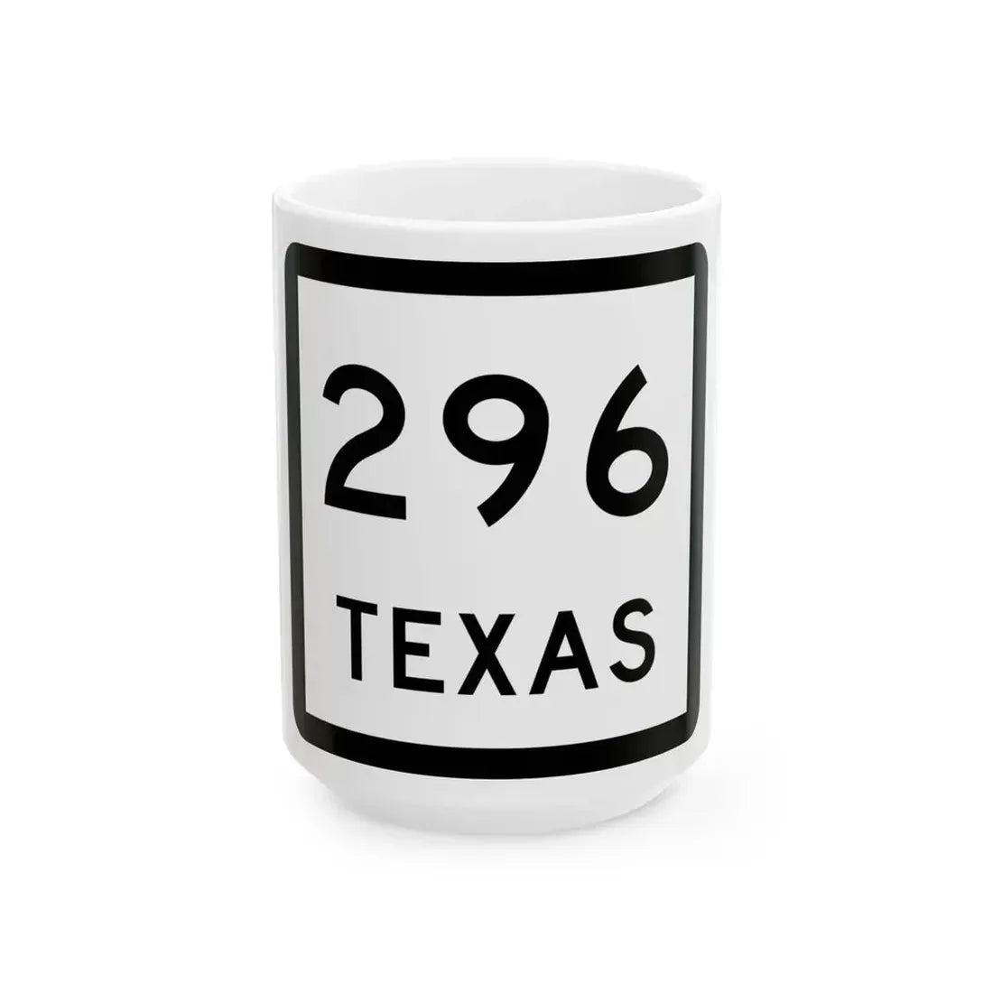 Texas 296 (Texas) (Road Sign) White Coffee Mug 15oz - Go Mug Yourself