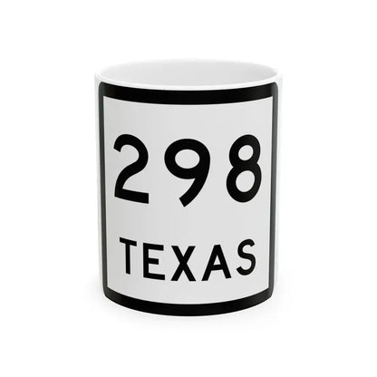 Texas 298 (Texas) (Road Sign) White Coffee Mug 11oz - Go Mug Yourself