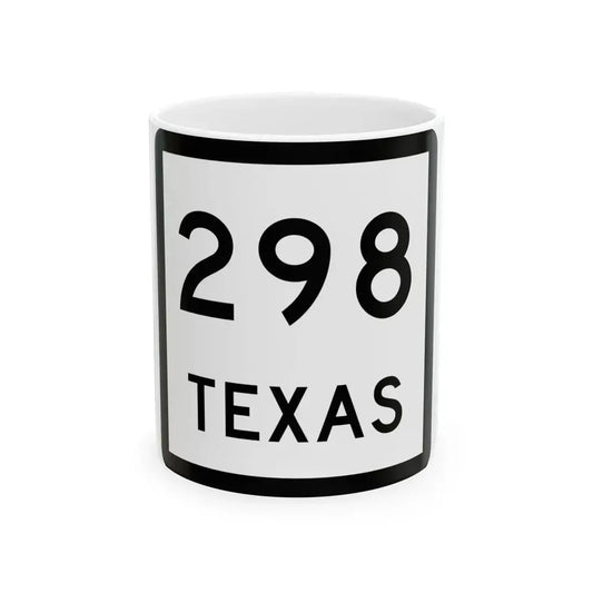 Texas 298 (Texas) (Road Sign) White Coffee Mug 11oz - Go Mug Yourself