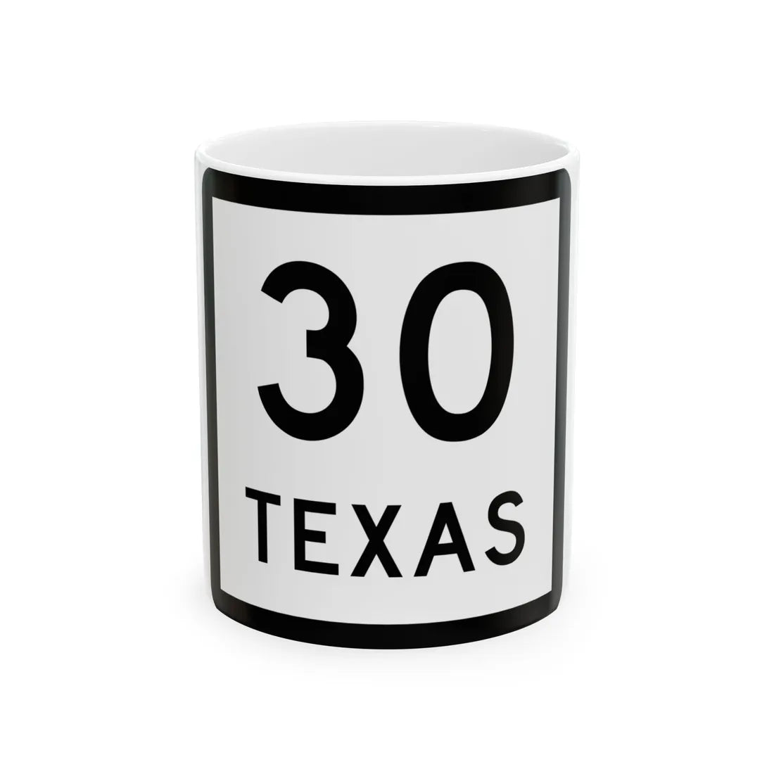 Texas 30 (Texas) (Road Sign) White Coffee Mug 11oz - Go Mug Yourself