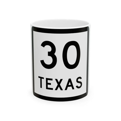 Texas 30 (Texas) (Road Sign) White Coffee Mug 11oz - Go Mug Yourself
