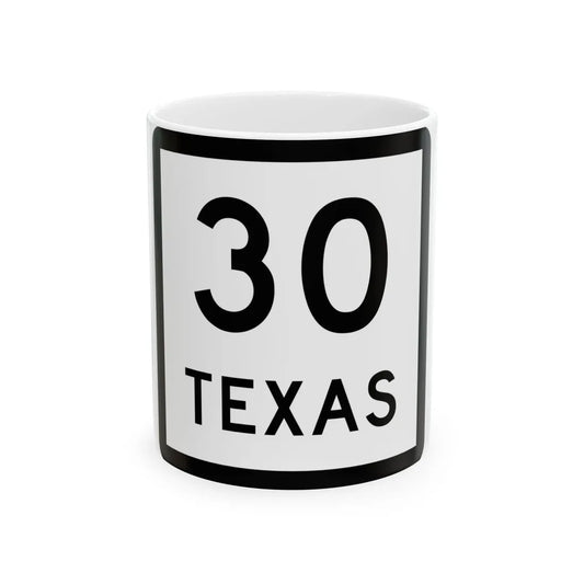Texas 30 (Texas) (Road Sign) White Coffee Mug 11oz - Go Mug Yourself