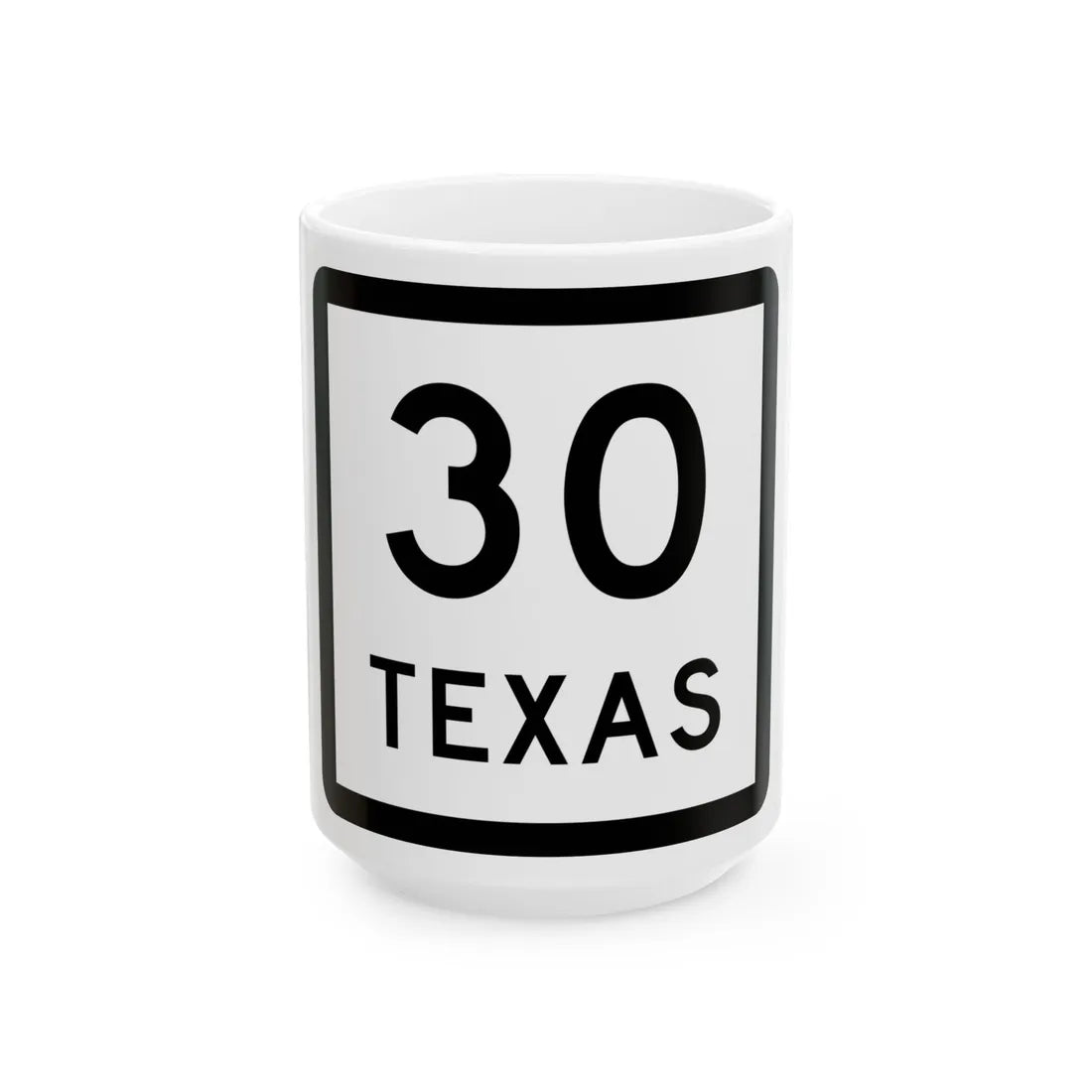 Texas 30 (Texas) (Road Sign) White Coffee Mug 15oz - Go Mug Yourself