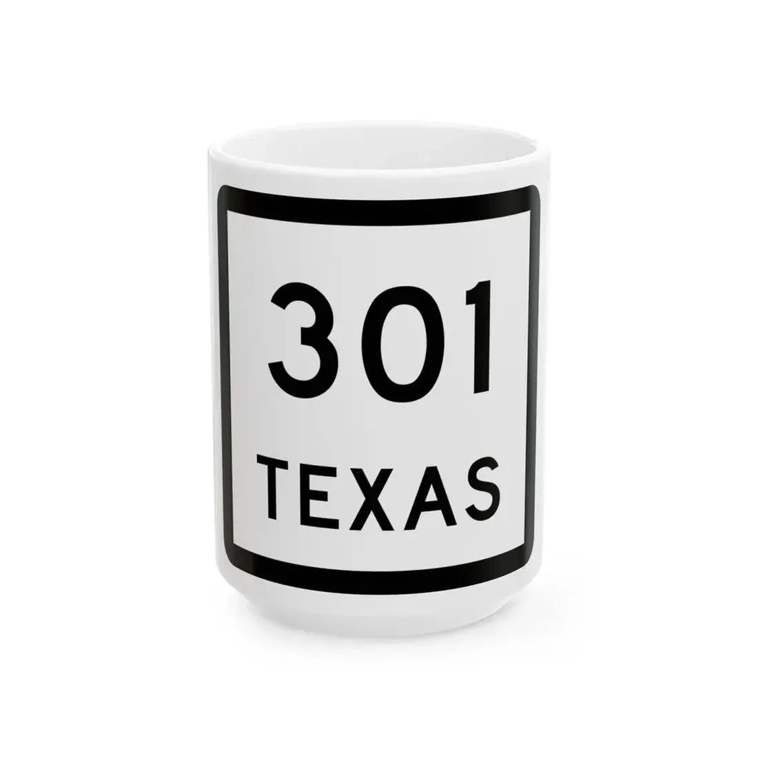 Texas 301 (Texas) (Road Sign) White Coffee Mug 15oz - Go Mug Yourself