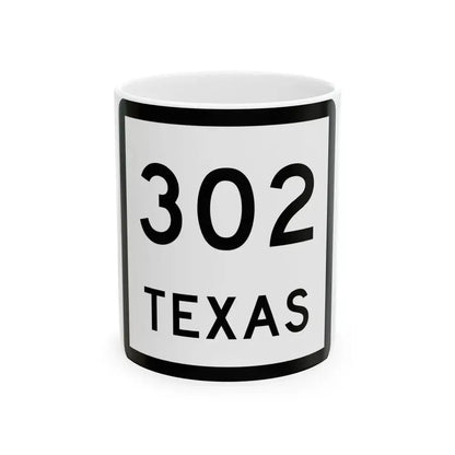 Texas 302 (Texas) (Road Sign) White Coffee Mug 11oz - Go Mug Yourself
