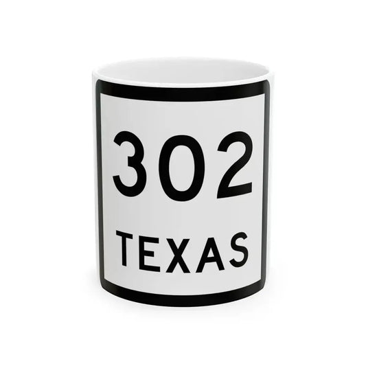 Texas 302 (Texas) (Road Sign) White Coffee Mug 11oz - Go Mug Yourself