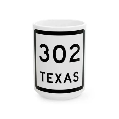 Texas 302 (Texas) (Road Sign) White Coffee Mug 15oz - Go Mug Yourself
