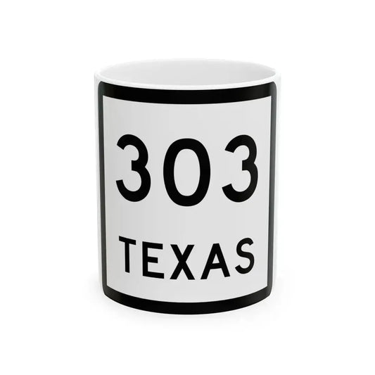 Texas 303 (Texas) (Road Sign) White Coffee Mug 11oz - Go Mug Yourself
