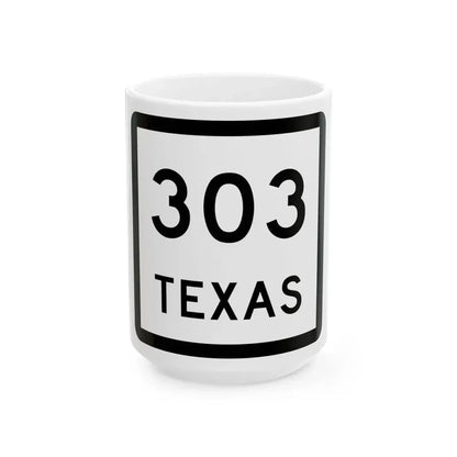 Texas 303 (Texas) (Road Sign) White Coffee Mug 15oz - Go Mug Yourself