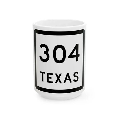 Texas 304 (Texas) (Road Sign) White Coffee Mug 15oz - Go Mug Yourself