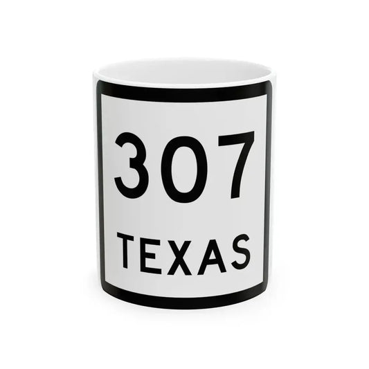 Texas 307 (Texas) (Road Sign) White Coffee Mug 11oz - Go Mug Yourself