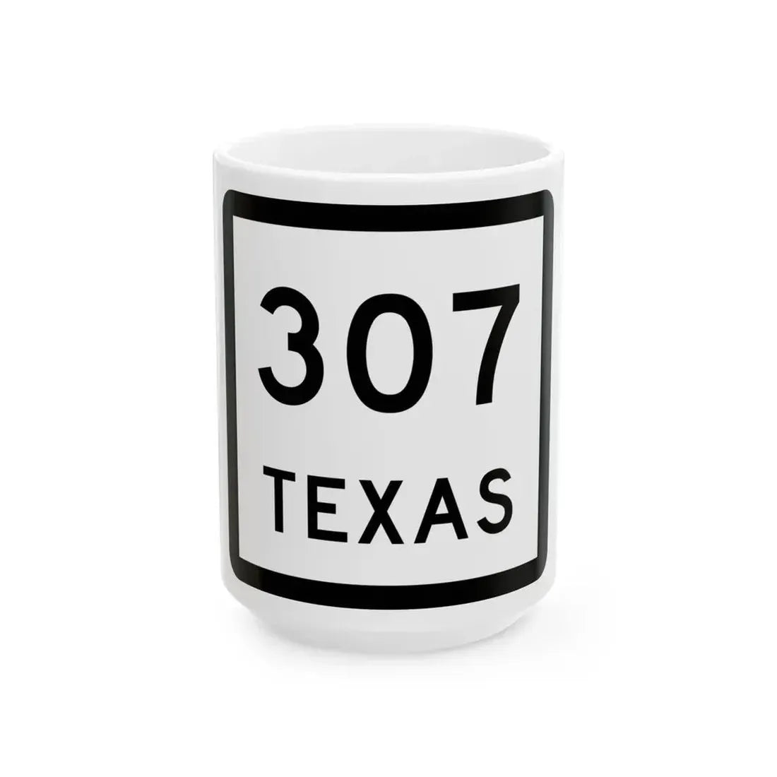 Texas 307 (Texas) (Road Sign) White Coffee Mug 15oz - Go Mug Yourself