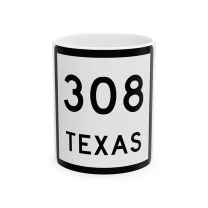 Texas 308 (Texas) (Road Sign) White Coffee Mug 11oz - Go Mug Yourself