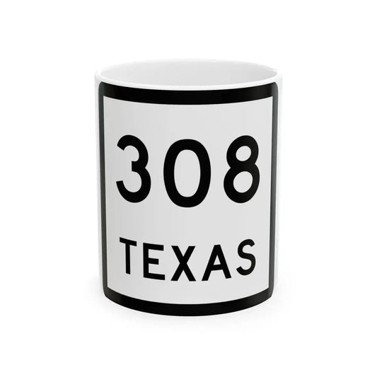 Texas 308 (Texas) (Road Sign) White Coffee Mug 11oz - Go Mug Yourself
