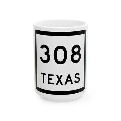 Texas 308 (Texas) (Road Sign) White Coffee Mug 15oz - Go Mug Yourself