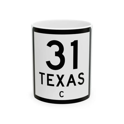 Texas 31-C (Texas) (Road Sign) White Coffee Mug 11oz - Go Mug Yourself