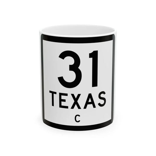 Texas 31-C (Texas) (Road Sign) White Coffee Mug 11oz - Go Mug Yourself