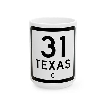 Texas 31-C (Texas) (Road Sign) White Coffee Mug 15oz - Go Mug Yourself