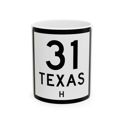 Texas 31-H (Texas) (Road Sign) White Coffee Mug 11oz - Go Mug Yourself