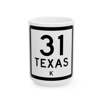 Texas 31-K (Texas) (Road Sign) White Coffee Mug 15oz - Go Mug Yourself