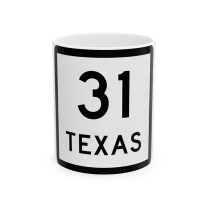 Texas 31 (Texas) (Road Sign) White Coffee Mug 11oz - Go Mug Yourself
