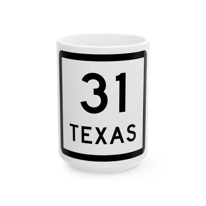 Texas 31 (Texas) (Road Sign) White Coffee Mug 15oz - Go Mug Yourself