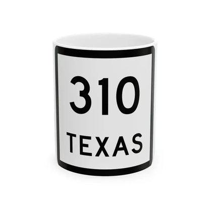 Texas 310 (Texas) (Road Sign) White Coffee Mug 11oz - Go Mug Yourself